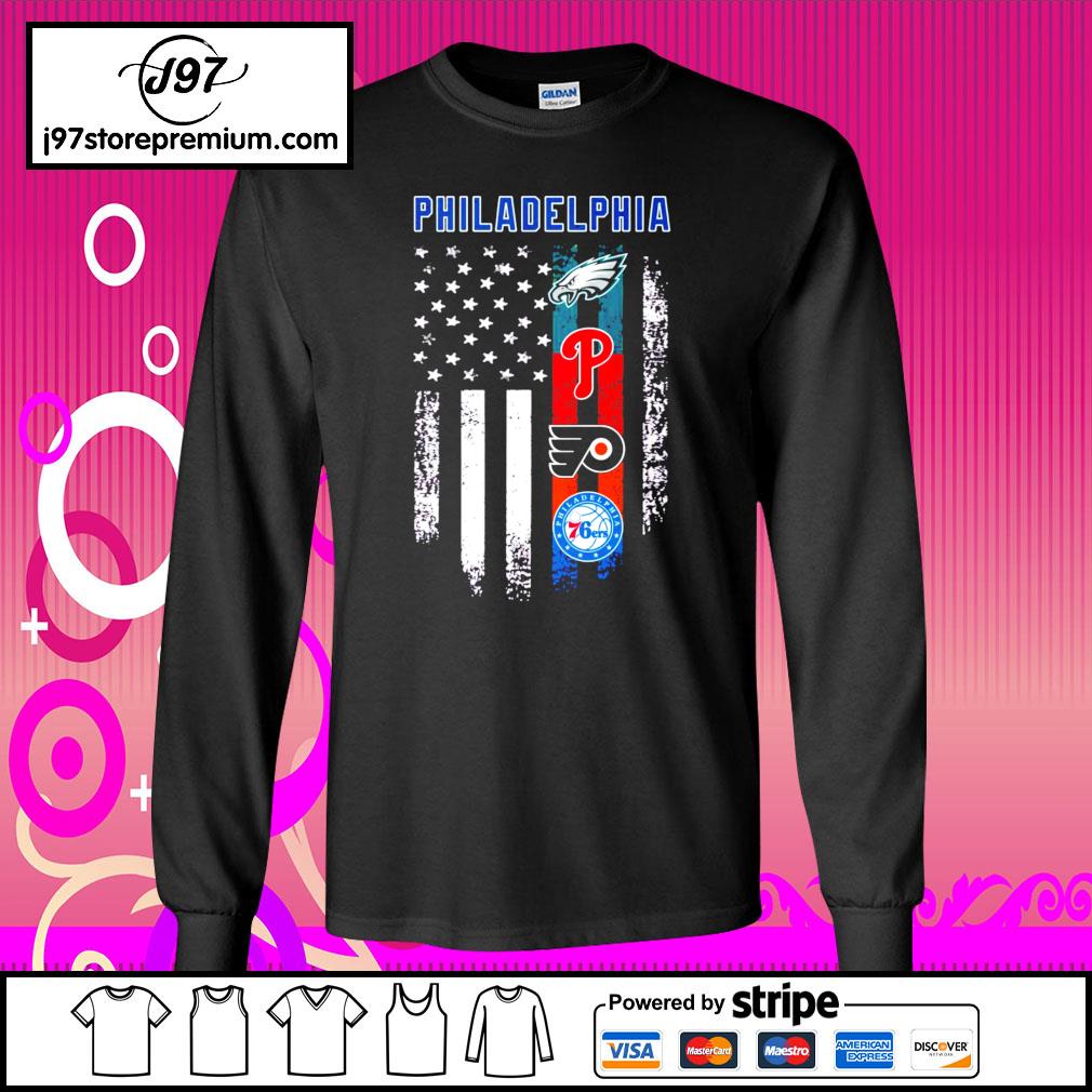 Philadelphia Eagles Phillies Flyers 76ers American flag shirt, hoodie,  sweater, longsleeve and V-neck T-shirt