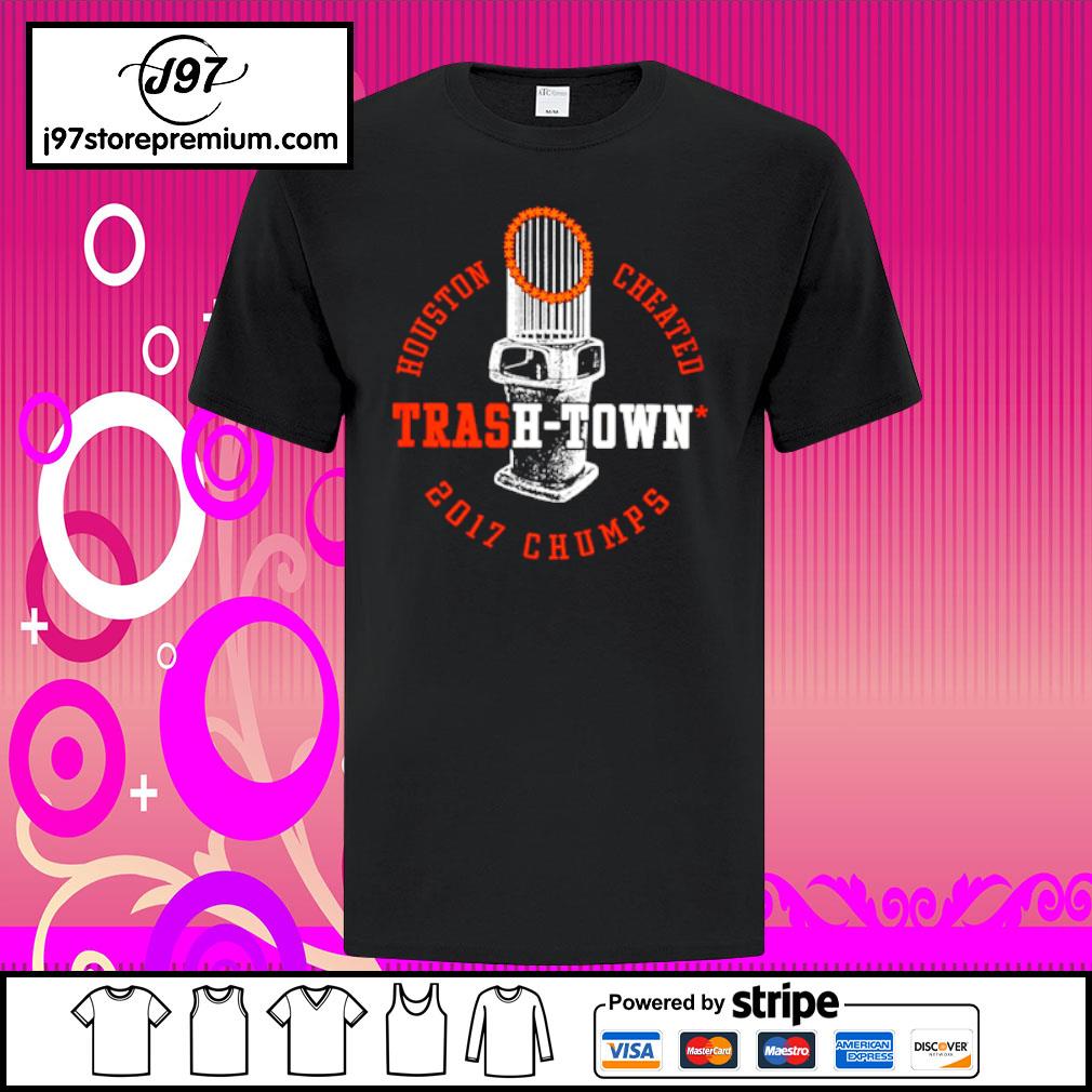 Houston astros Houston cheated trash town 2017 chumps shirt, hoodie,  sweater, long sleeve and tank top