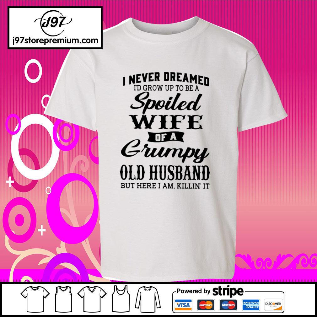 spoiled wife grumpy husband shirt